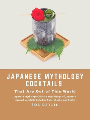 cover image of Japanese Mythology Cocktails That Are Out of This World